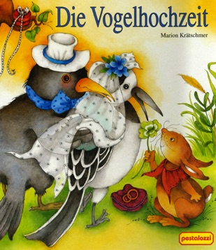Die Vogelhochhzeit
© Pestalozzi Verlag Die Vogelhochhzeit
© Pestalozzi Verlag