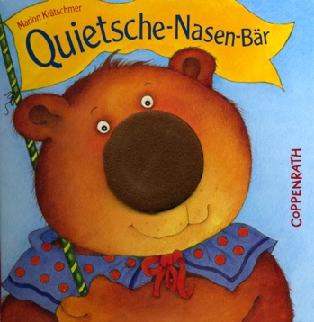 Quietsche-Nasen-Bär
© Coppenrath Verlag Quietsche-Nasen-Bär
© Coppenrath Verlag